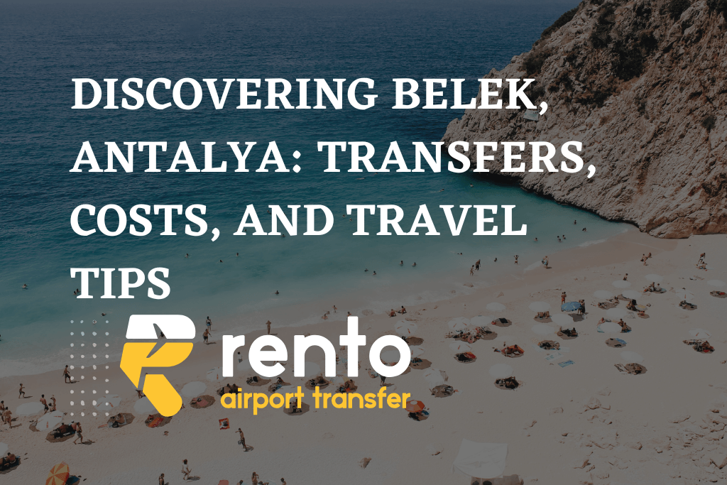 Discovering Belek, Antalya: Transfers, Costs, and Travel Tips