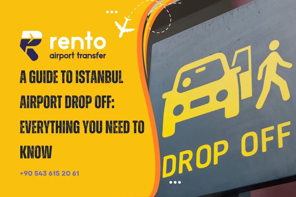 Istanbul Airport Drop Off: Everything You Need to Know