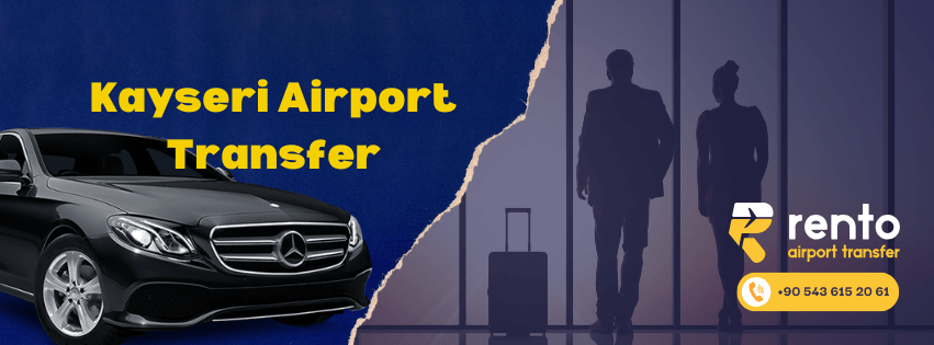 Kayseri airport transfer to cappadocia