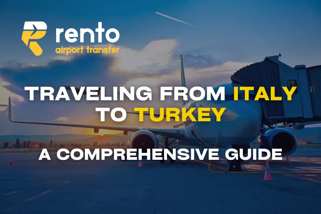 Traveling from Italy to Turkey: A Comprehensive Guide