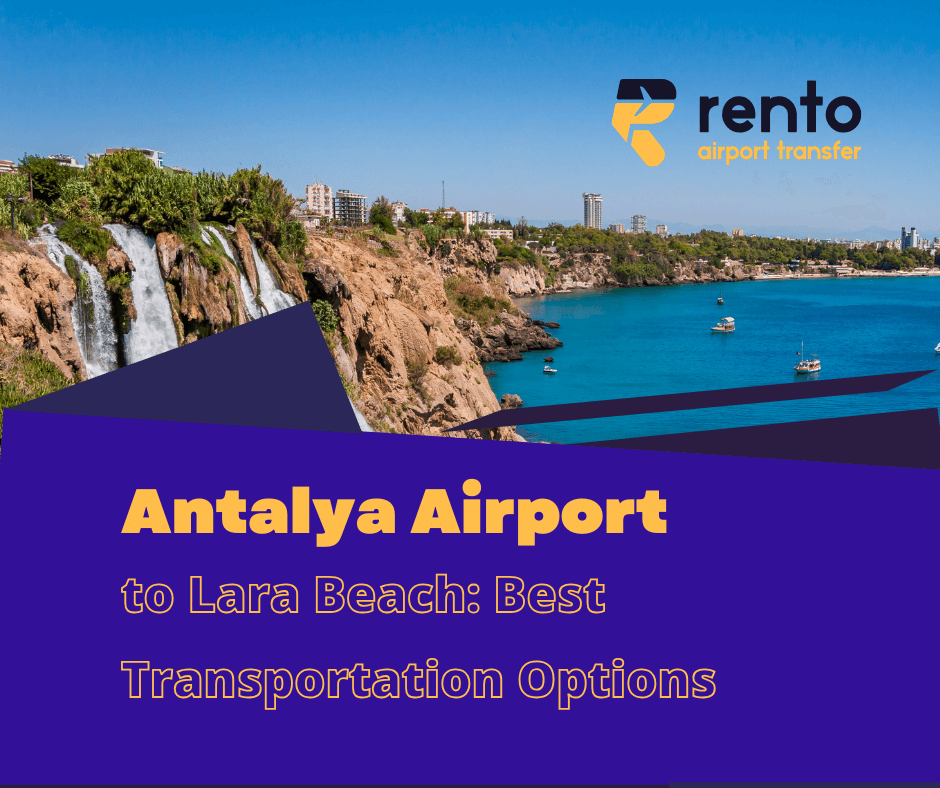 Antalya Airport to Lara Beach: Best Transportation Options