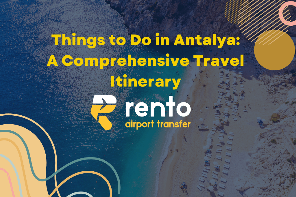 Things to Do in Antalya: A Comprehensive Travel Itinerary