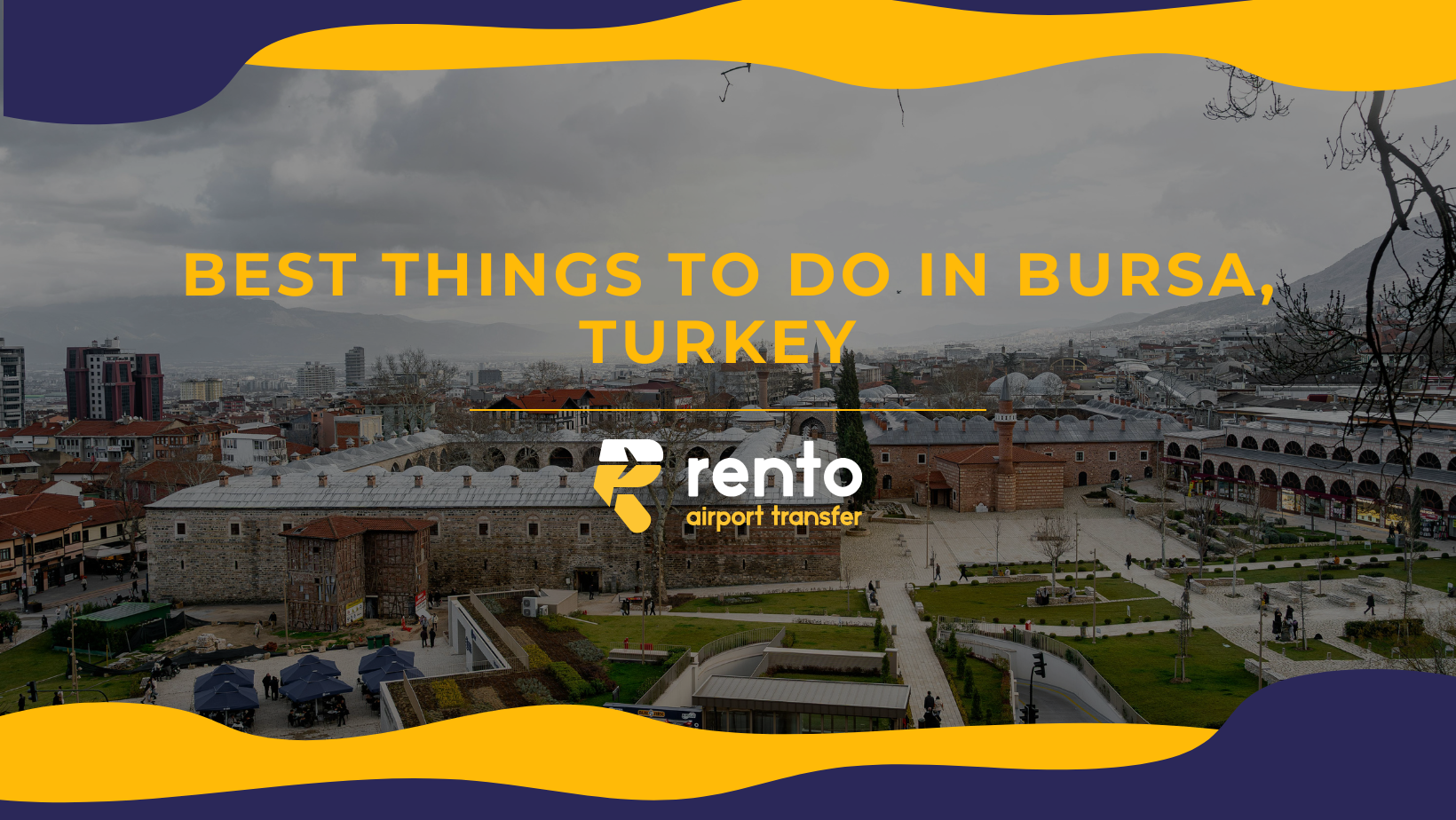 Best Things to Do in Bursa, Turkey: top Places to Visit