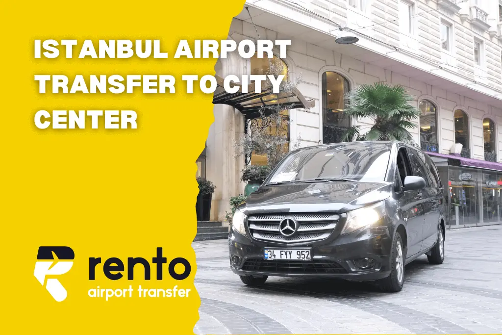 Istanbul Airport Transfer to City Center: A Comprehensive Guide