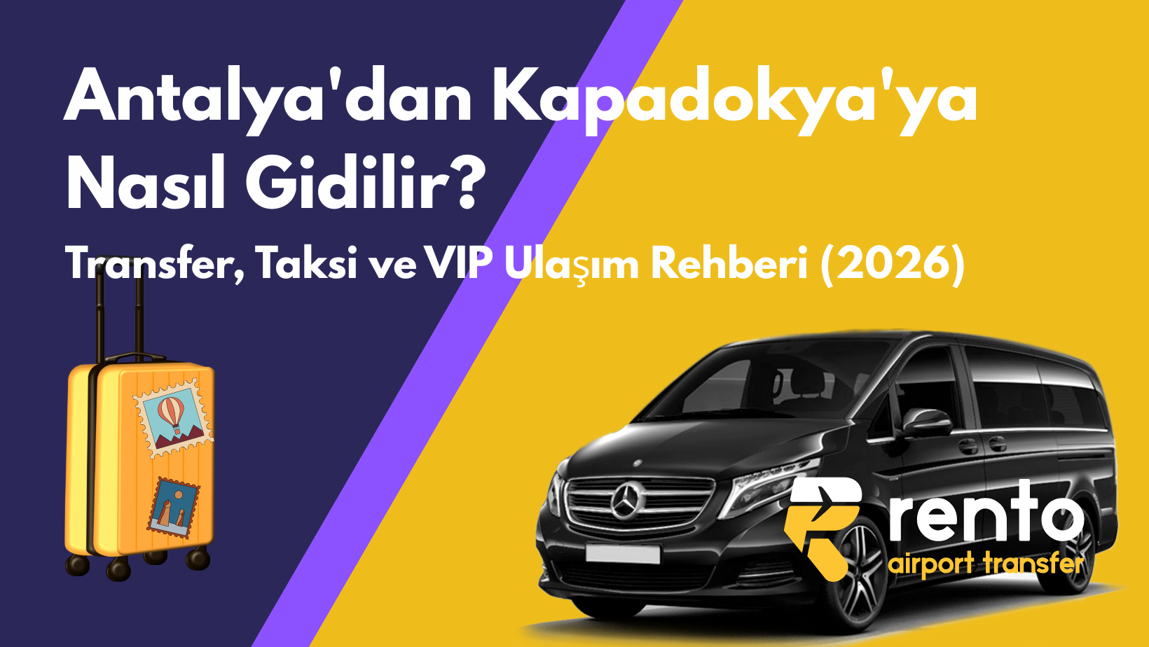 Antalya'dan Kapadokya'ya Nasıl Gidilir? Transfer, Taksi ve VIP Ulaşım Rehberi (2026)