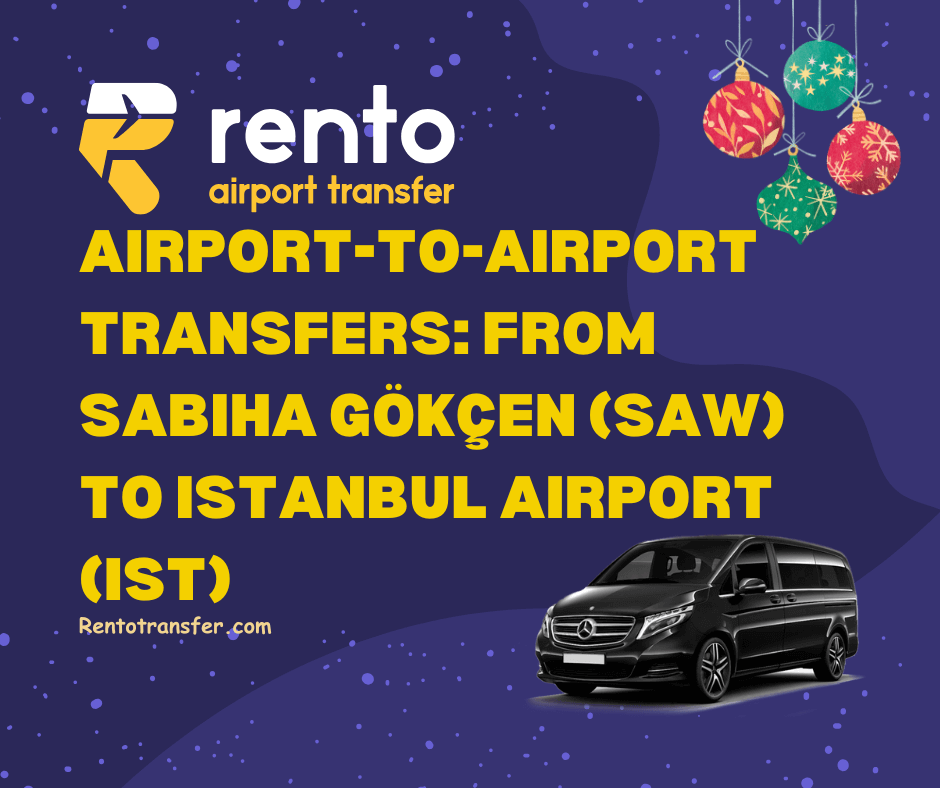 Airport-to-Airport Transfers: From Sabiha Gökçen (SAW) to Istanbul Airport (IST)