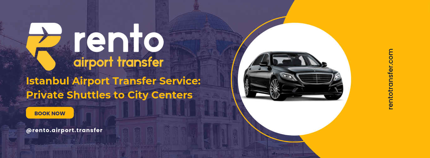 Istanbul Airport Transfer Service: Private Shuttles &amp; Taxi to City Centers