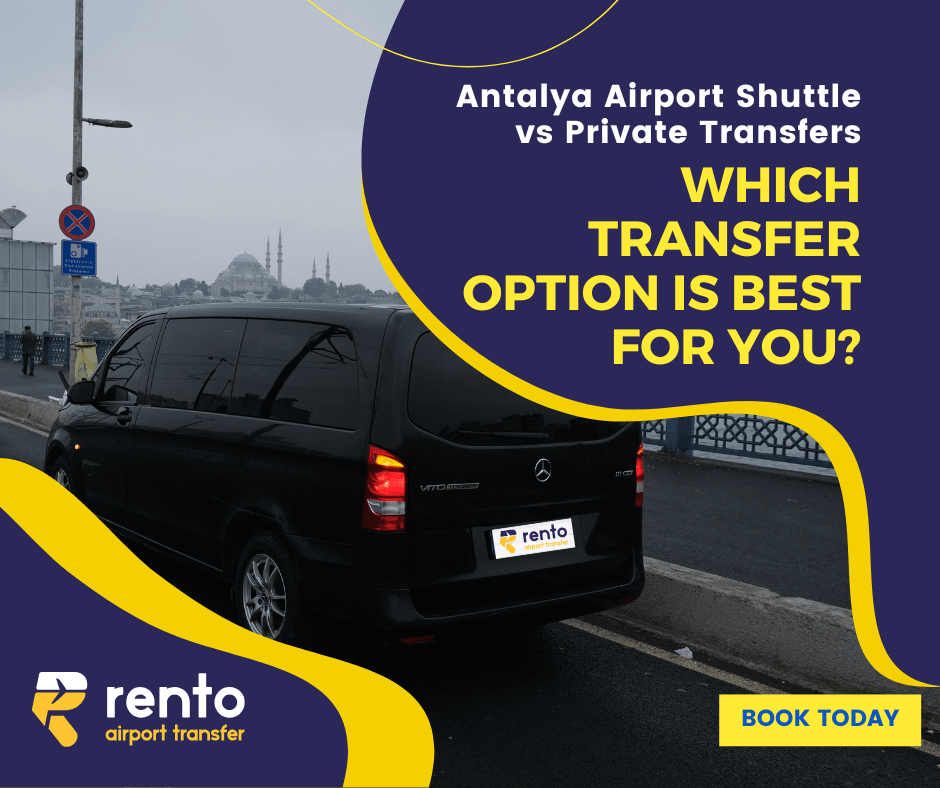 Antalya Airport Shuttle vs Private Transfers: Which Transfer Option Is Best for You?