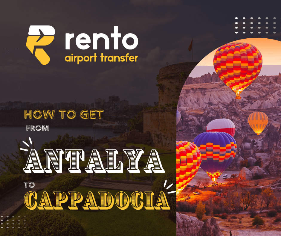 How to Get from Antalya to Cappadocia: Your Complete Guide