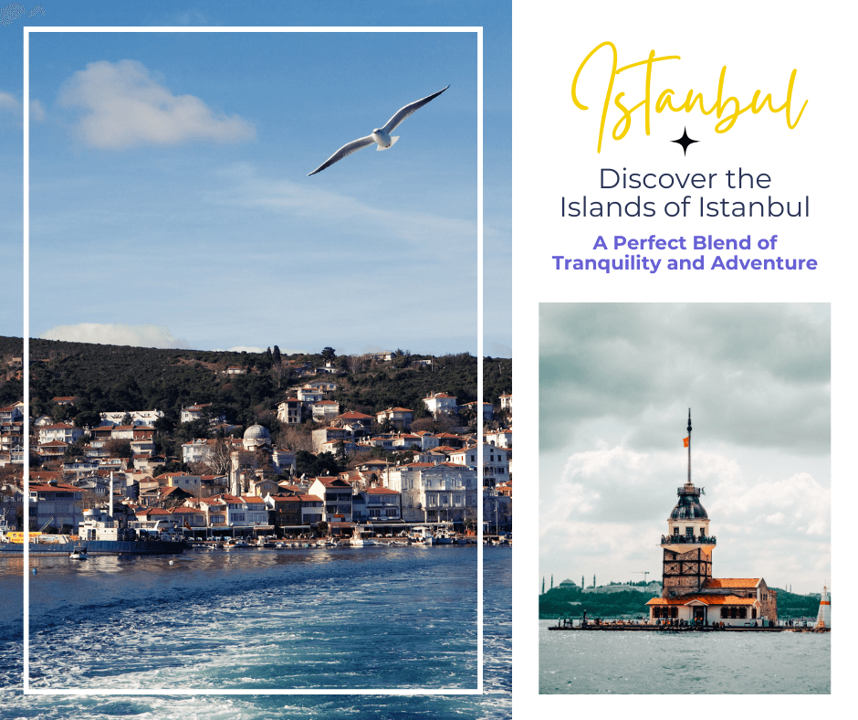 Discover the Islands of Istanbul: A Perfect Blend of Tranquility and Adventure