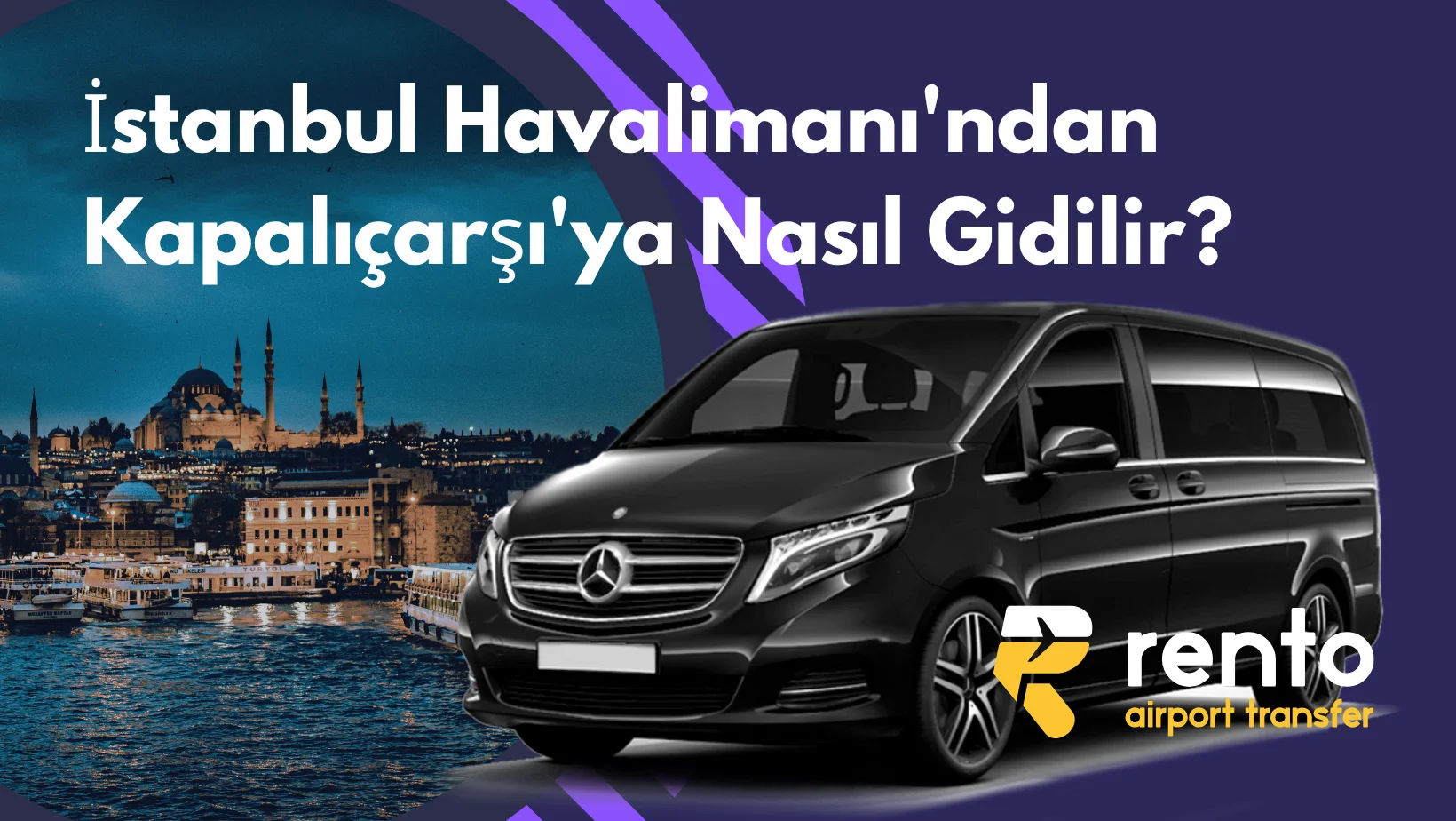 İstanbul Havalimanı'ndan Kapalıçarşı'ya Nasıl Gidilir?En Kolay Ulaşım Rehberi (2026)