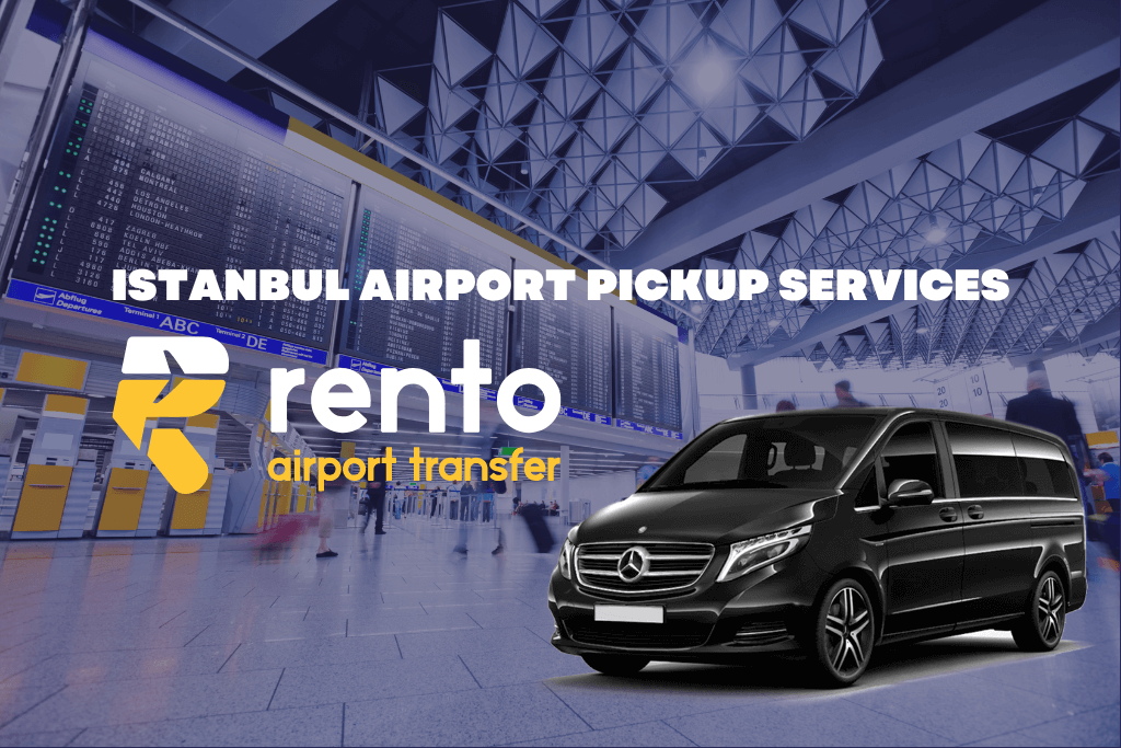 Seamless and Reliable Istanbul Airport Pickup Services