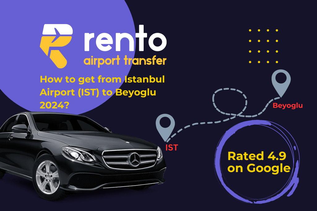 How to get from Istanbul Airport (IST) to Beyoglu 2024?